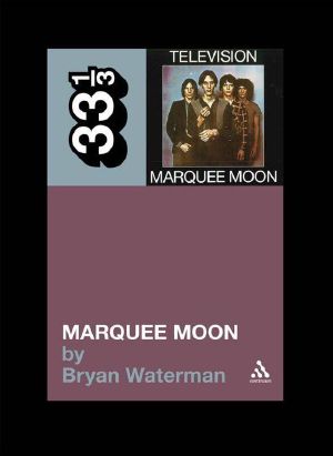 [33⅓ 83] • Television's Marquee Moon